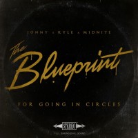 Purchase Jonny X Kyle X Midnite - The Blueprint For Going In Circles