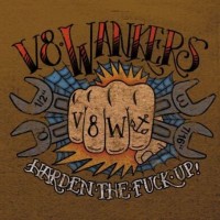 Purchase V8 Wankers - Harden The Fuck Up