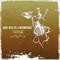Purchase 500 Miles To Memphis - Sunshine In A Shotglass