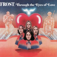 Purchase The Frost (US) - Through The Eyes Of Love (Vinyl)