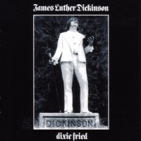Purchase James Luther Dickinson - Dixie Fried (Remastered 2002)