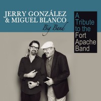Purchase Jerry Gonzalez & Miguel Blanco Big Band - A Tribute To The Fort Apache Band