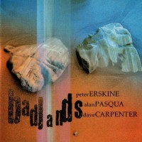 Purchase Peter Erskine - Badlands (With Alan Pasqua & Dave Carpenter)