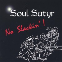 Purchase Soul Satyr - No Slackin'!