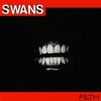 Purchase Swans - Filth (Remastered 2015) CD1