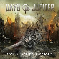 Purchase Days Of Jupiter - Only Ashes Remain