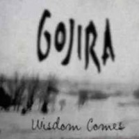 Purchase Gojira - Wisdom Comes