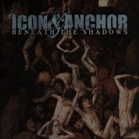 Purchase Icon & Anchor - Beneath The Shadows (EP)