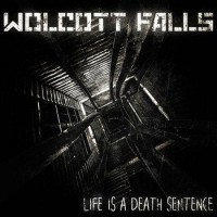 Purchase Wolcott Falls - Life Is A Death Sentence (EP)