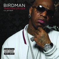 Purchase Birdman - Written On Her (Feat. Jay Sean) (CDS)