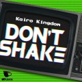 Buy Kairo Kingdom - Don't Shake (CDS) Mp3 Download