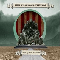 Purchase The Dustbowl Revival - Holy Ghost Station