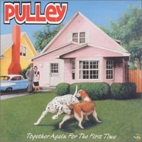 Purchase Pulley - Together Again For The First Time