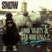 Purchase Snow Tha Product - Good Nights & Bad Mornings 2 - The Hangover