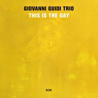 Purchase Giovanni Guidi Trio - This Is The Day