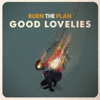 Purchase Good Lovelies - Burn The Plan