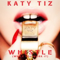 Purchase Katy Tiz - Whistle (While You Work It) (CDS)