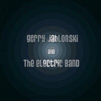Purchase Gerry Jablonski & The Electric Band - Gerry Jablonski & The Electric Band