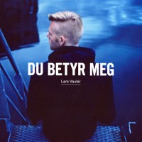 Purchase Lars Vaular - Du Betyr Meg