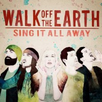 Purchase Walk Off The Earth - Sing It All Away