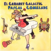Purchase Pascal Comelade - El Cabaret Galactic