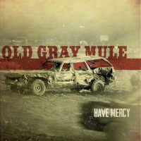 Purchase Old Gray Mule - Have Mercy