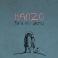 Buy Hanzo - Take My World (EP) Mp3 Download