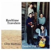 Purchase Reeltime Travelers - Livin' Reeltime, Thinkin' Old-Time