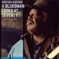 Purchase Daddy Mack Blues Band - A Bluesman Looks At Seventy