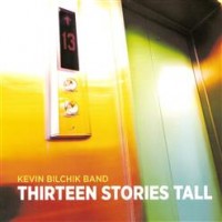 Purchase Kevin Bilchik Band - Thirteen Stories Tall