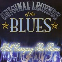 Purchase Original Legends Of The Blues - Still Carrying The Flame