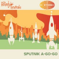 Purchase The Reverb Syndicate - Sputnik A-Go-Go