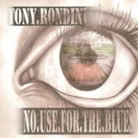 Purchase Tony Rondini - No Use For The Blues
