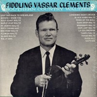 Purchase Vassar Clements - Southern Country Waltzes (Vinyl)