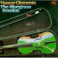 Purchase Vassar Clements - The Bluegrass Sessions (Vinyl)