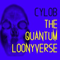 Purchase Cylob - The Quantum Loonyverse