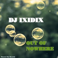 Purchase Dj Ixidix - Out Of Nowhere