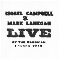 Purchase Isobel Campbell & Mark Lanegan - Live At The Barbican