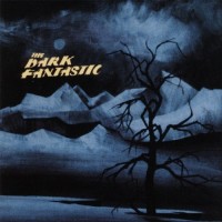 Purchase The Dark Fantastic - The Dark Fantastic