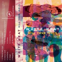 Purchase White Heat - Kill Your Idols