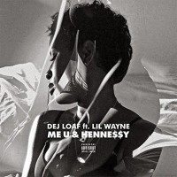 Purchase Dej Loaf - Me U & Hennessy (Remix) (CDS)