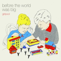 Purchase Girlpool - Before The World Was Big