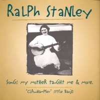 Purchase Ralph Stanley - Songs My Mother Taught Me & More