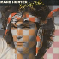 Purchase Marc Hunter - Big City Talk (Vinyl)