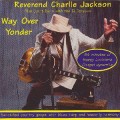 Buy Reverend Charlie Jackson - Way Over Yonder Mp3 Download
