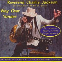 Purchase Reverend Charlie Jackson - Way Over Yonder