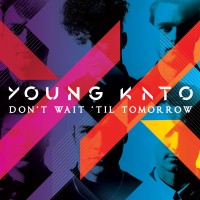 Purchase Young Kato - Don’t Wait 'Til Tomorrow