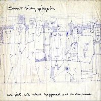 Purchase Sweet Billy Pilgrim - We Just Did What Happened And No One Came