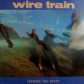 Buy Wire Train - Between Two Word (Vinyl) Mp3 Download