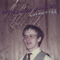 Purchase Pertti Kurikan Nimipaivat - Aina Mun Pitää (EP)